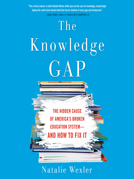 Title details for The Knowledge Gap by Natalie Wexler - Available